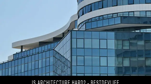 Is Architecture Hard? - Bestdevlife
