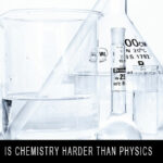 Is Chemistry Harder Than Physics