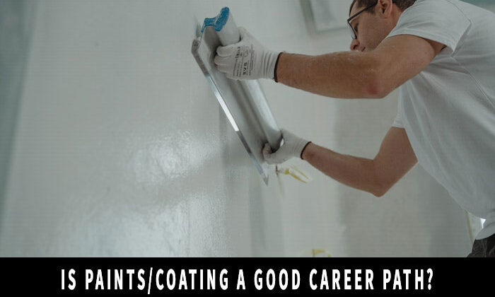 Is Paints/Coating a good career path?‍