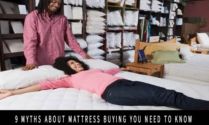 9 Myths About Mattress Buying You Need To Know
