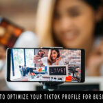 How to Optimize Your TikTok Profile for Business