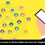 4 Reasons to Invest in Niche Edits Services for Digital Marketing