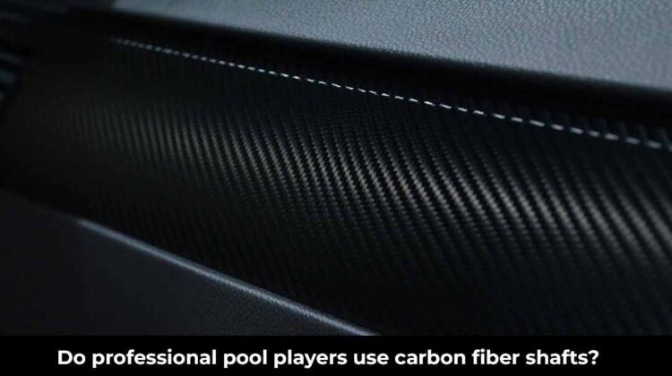 professional pool players use carbon fiber shafts