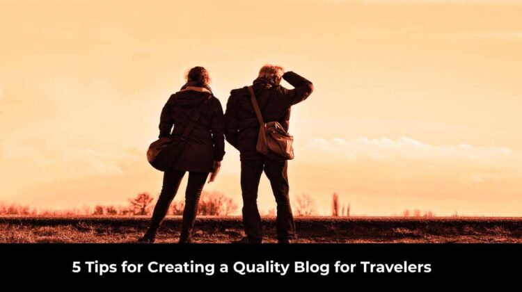 Creating a Quality Blog for Travelers