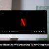 Benefits of Streaming TV for Hospitals