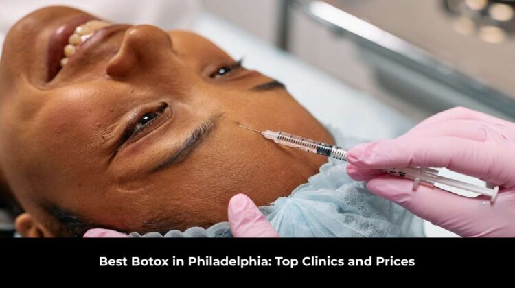 Best Botox in Philadelphia