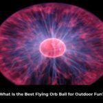 What Is the Best Flying Orb Ball