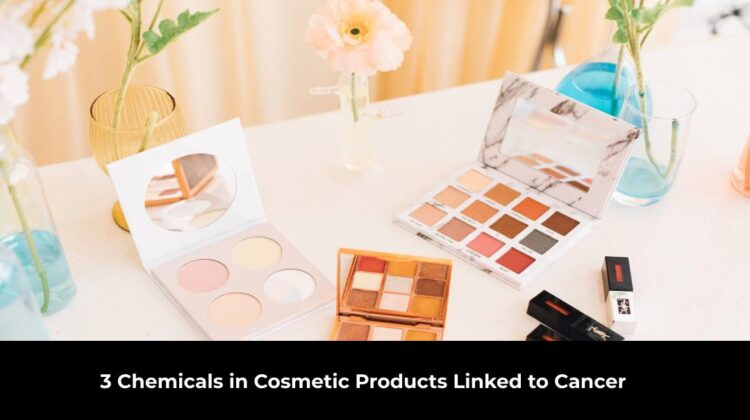 Chemicals in Cosmetic Products Linked to Cancer