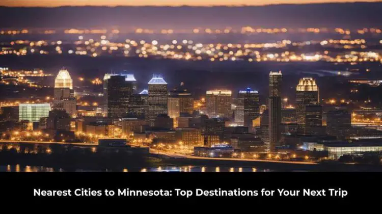 Nearest Cities to Minnesota